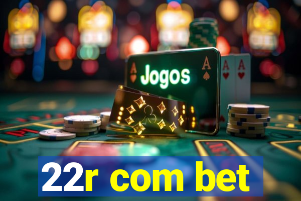 22r com bet